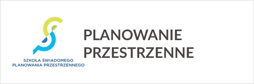 Przejdź do: Szkoła Świadomwego Planowania Przestrzennego